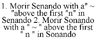 1. MORIR SENANDO WITH A