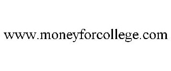 WWW.MONEYFORCOLLEGE.COM