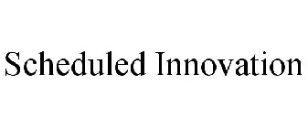 SCHEDULED INNOVATION