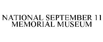 NATIONAL SEPTEMBER 11 MEMORIAL MUSEUM