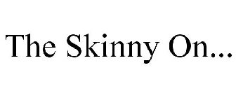 THE SKINNY ON...