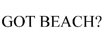 GOT BEACH?
