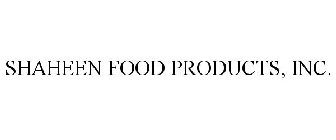 SHAHEEN FOOD PRODUCTS, INC.