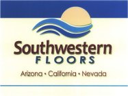 SOUTHWESTERN FLOORS ARIZONA · CALIFORNIA · NEVADA