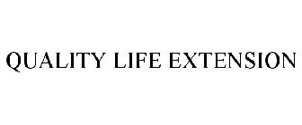 QUALITY LIFE EXTENSION