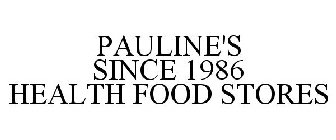 PAULINE'S SINCE 1986 HEALTH FOOD STORES