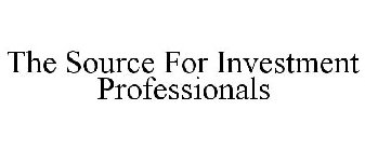 THE SOURCE FOR INVESTMENT PROFESSIONALS