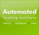 AUTOMATED TESTING INSTITUTE TESTING TECHNIQUES TOOLS