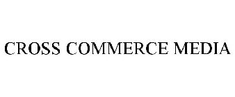 CROSS COMMERCE MEDIA