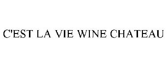 C'EST LA VIE WINE CHATEAU