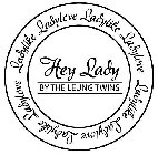HEY LADY/ BY THE LEUNG TWINS, LADYLIKE LADYLOVE