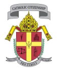 CATHOLIC CITIZENSHIP PRO-LIFE PRO-FAMILY PRO-POOR