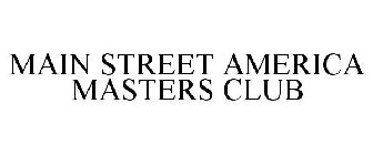 MAIN STREET AMERICA MASTERS CLUB