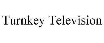 TURNKEY TELEVISION