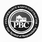 PBC PERFORMANCE BASED CONTRACTOR YOUR SYMBOL OF RESPONSIBILITY