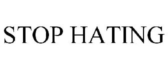 STOP HATING