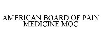 AMERICAN BOARD OF PAIN MEDICINE MOC