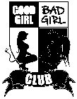 GOOD GIRL BAD GIRL CLUB
