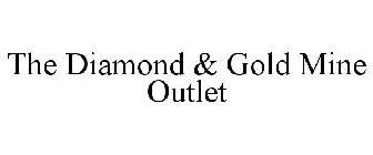 THE DIAMOND & GOLD MINE OUTLET