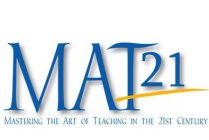 MAT21 MASTERING THE ART OF TEACHING IN THE 21ST CENTURY
