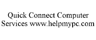 QUICK CONNECT COMPUTER SERVICES WWW.HELPMYPC.COM