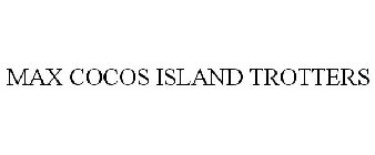MAX COCOS ISLAND TROTTERS