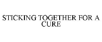 STICKING TOGETHER FOR A CURE