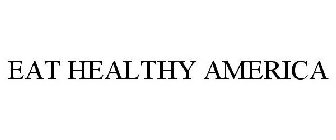 EAT HEALTHY AMERICA
