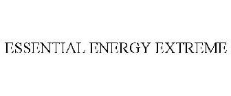 ESSENTIAL ENERGY EXTREME