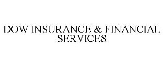 DOW INSURANCE & FINANCIAL SERVICES