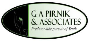G A PIRNIK & ASSOCIATES PREDATOR-LIKE PURSUIT OF TRUTH