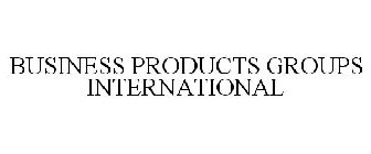 BUSINESS PRODUCTS GROUPS INTERNATIONAL