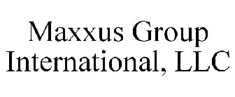 MAXXUS GROUP INTERNATIONAL, LLC