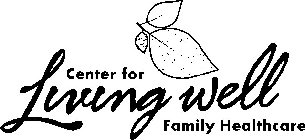 CENTER FOR LIVING WELL FAMILY HEALTHCARE