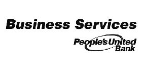 BUSINESS SERVICES PEOPLE'S UNITED BANK