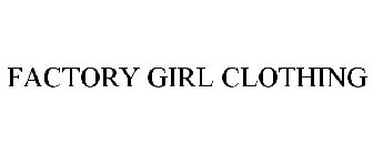 FACTORY GIRL CLOTHING