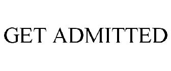 GET ADMITTED