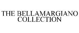 THE BELLAMARGIANO COLLECTION