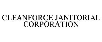 CLEANFORCE JANITORIAL CORPORATION