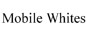 MOBILE WHITES