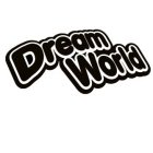 DREAM WORLD