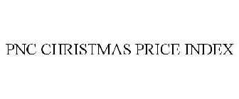 PNC CHRISTMAS PRICE INDEX