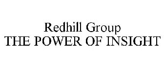 REDHILL GROUP THE POWER OF INSIGHT