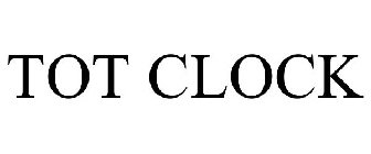 TOT CLOCK