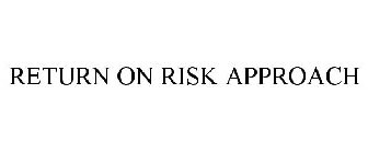 RETURN ON RISK APPROACH