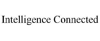 INTELLIGENCE CONNECTED