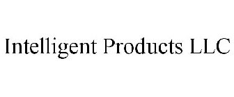 INTELLIGENT PRODUCTS LLC