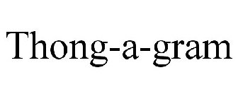 THONG-A-GRAM
