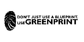 DON'T JUST USE A BLUEPRINT. USE GREENPRINT