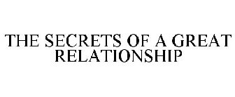 THE SECRETS OF A GREAT RELATIONSHIP